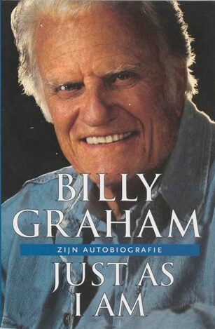 Billy Graham - zijn autobiografie Just as I am