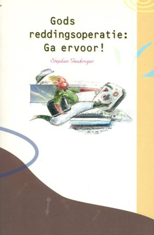 Gods reddingsoperatie: Ga ervoor!